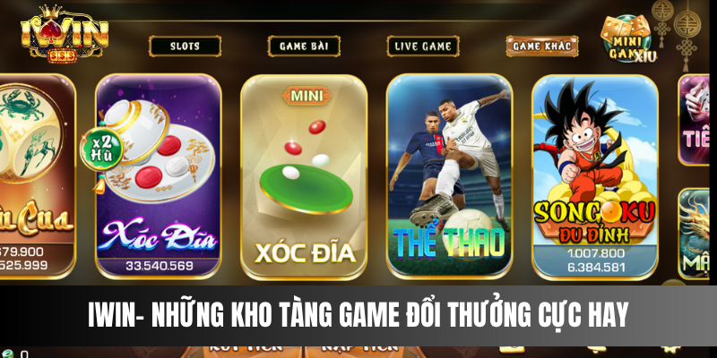 IWIN- Những kho tàng game đổi thưởng cực hay mà bạn cần biết